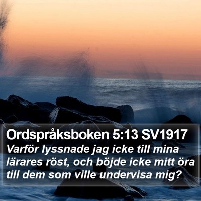 Ordspråksboken 5:13 SV1917 Bible Verse Image