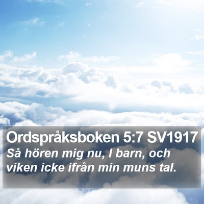 Ordspråksboken 5:7 SV1917 Bible Verse Image