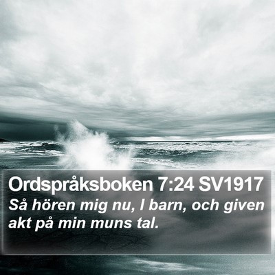 Ordspråksboken 7:24 SV1917 Bible Verse Image