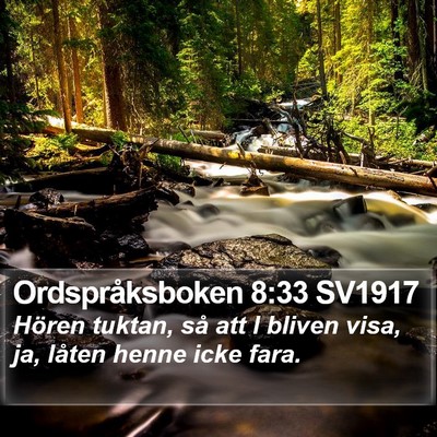 Ordspråksboken 8:33 SV1917 Bible Verse Image