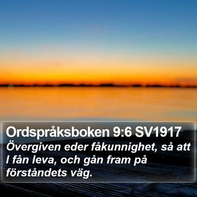 Ordspråksboken 9:6 SV1917 Bible Verse Image