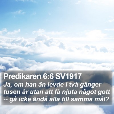 Predikaren 6:6 SV1917 Bible Verse Image