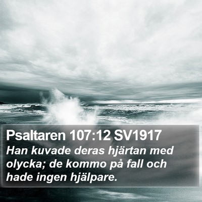Psaltaren 107:12 SV1917 Bible Verse Image