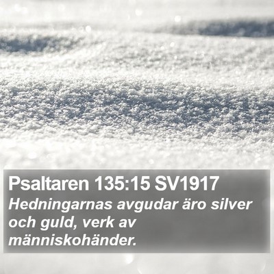 Psaltaren 135:15 SV1917 Bible Verse Image