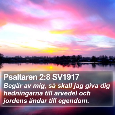 Psaltaren 2:8 SV1917 Bible Verse Image