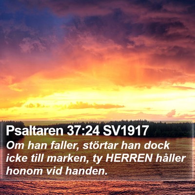 Psaltaren 37:24 SV1917 Bible Verse Image