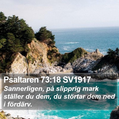 Psaltaren 73:18 SV1917 Bible Verse Image