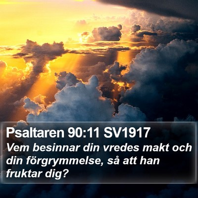 Psaltaren 90:11 SV1917 Bible Verse Image