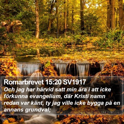 Romarbrevet 15:20 SV1917 Bible Verse Image