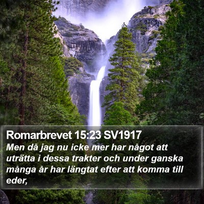 Romarbrevet 15:23 SV1917 Bible Verse Image