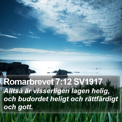 Romarbrevet 7:12 SV1917 Bible Verse Image
