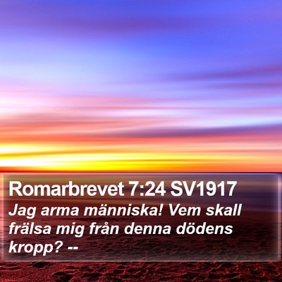 Romarbrevet 7:24 SV1917 Bible Verse Image