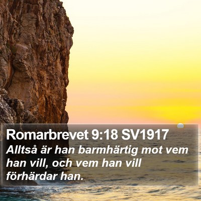 Romarbrevet 9:18 SV1917 Bible Verse Image