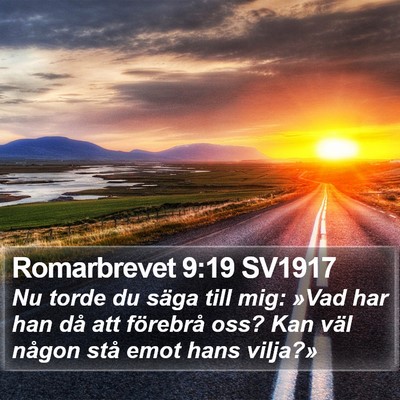Romarbrevet 9:19 SV1917 Bible Verse Image