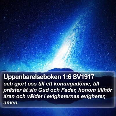 Uppenbarelseboken 1:6 SV1917 Bible Verse Image