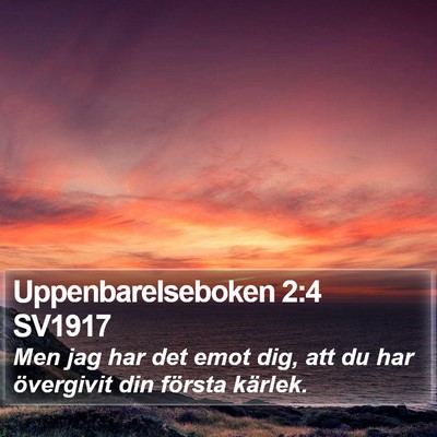 Uppenbarelseboken 2:4 SV1917 Bible Verse Image