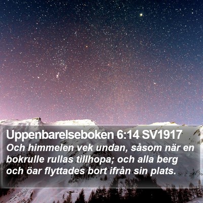 Uppenbarelseboken 6:14 SV1917 Bible Verse Image