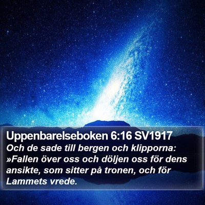 Uppenbarelseboken 6:16 SV1917 Bible Verse Image