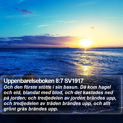 Uppenbarelseboken 8:7 SV1917 Bible Verse Image