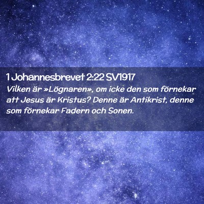 Picture 02 - 1 Johannesbrevet 2:22 SV1917 - Vilken är »Lögnaren», om icke den som - Bible Verse Picture