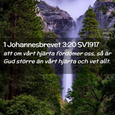 Picture 02 - 1 Johannesbrevet 3:20 SV1917 - att om vårt hjärta fördömer oss, så är Gud - Bible Verse Picture