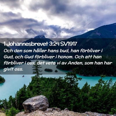 Picture 02 - 1 Johannesbrevet 3:24 SV1917 - Och den som håller hans bud, han förbliver i - Bible Verse Picture