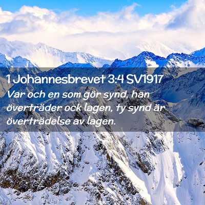 Picture 02 - 1 Johannesbrevet 3:4 SV1917 - Var och en som gör synd, han överträder ock - Bible Verse Picture