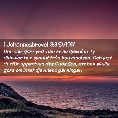 Picture 02 - 1 Johannesbrevet 3:8 SV1917 - Den som gör synd, han är av djävulen, ty - Bible Verse Picture