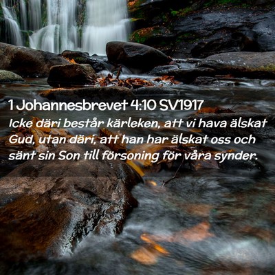 Picture 02 - 1 Johannesbrevet 4:10 SV1917 - Icke däri består kärleken, att vi hava älskat - Bible Verse Picture