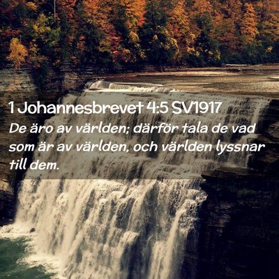 Picture 02 - 1 Johannesbrevet 4:5 SV1917 - De äro av världen; därför tala de vad som är - Bible Verse Picture