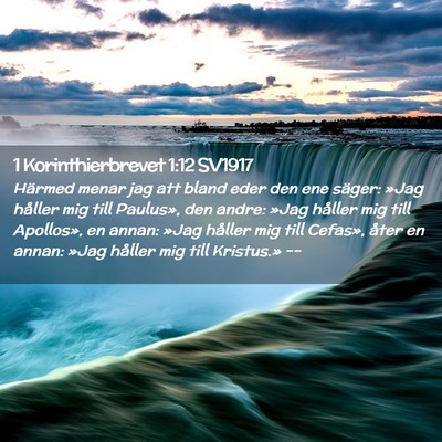 Picture 02 - 1 Korinthierbrevet 1:12 SV1917 - Härmed menar jag att bland eder den ene säger: - Bible Verse Picture