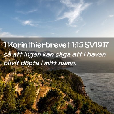 Picture 02 - 1 Korinthierbrevet 1:15 SV1917 - så att ingen kan säga att I haven blivit döpta - Bible Verse Picture