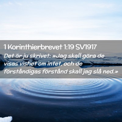 Picture 02 - 1 Korinthierbrevet 1:19 SV1917 - Det är ju skrivet: »Jag skall göra de visas - Bible Verse Picture
