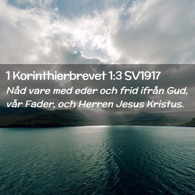 Picture 02 - 1 Korinthierbrevet 1:3 SV1917 - Nåd vare med eder och frid ifrån Gud, vår - Bible Verse Picture