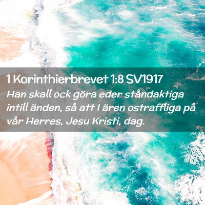 Picture 02 - 1 Korinthierbrevet 1:8 SV1917 - Han skall ock göra eder ståndaktiga intill - Bible Verse Picture