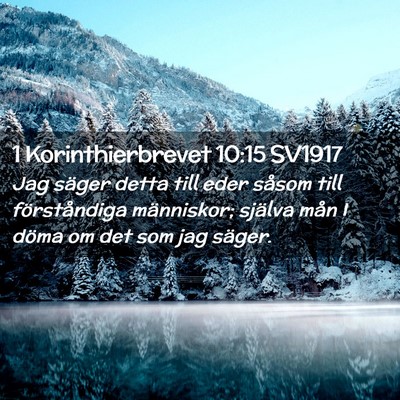 Picture 02 - 1 Korinthierbrevet 10:15 SV1917 - Jag säger detta till eder såsom till - Bible Verse Picture