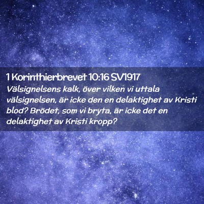 Picture 02 - 1 Korinthierbrevet 10:16 SV1917 - Välsignelsens kalk, över vilken vi uttala - Bible Verse Picture