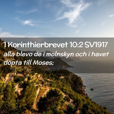 Picture 02 - 1 Korinthierbrevet 10:2 SV1917 - alla blevo de i molnskyn och i havet döpta till - Bible Verse Picture
