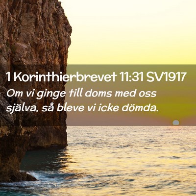 Picture 02 - 1 Korinthierbrevet 11:31 SV1917 - Om vi ginge till doms med oss själva, så bleve - Bible Verse Picture