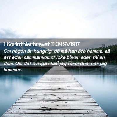 Picture 02 - 1 Korinthierbrevet 11:34 SV1917 - Om någon är hungrig, då må han äta hemma, - Bible Verse Picture