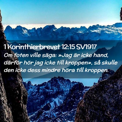 Picture 02 - 1 Korinthierbrevet 12:15 SV1917 - Om foten ville säga: »Jag är icke hand, - Bible Verse Picture