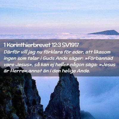 Picture 02 - 1 Korinthierbrevet 12:3 SV1917 - Därför vill jag nu förklara för eder, att - Bible Verse Picture
