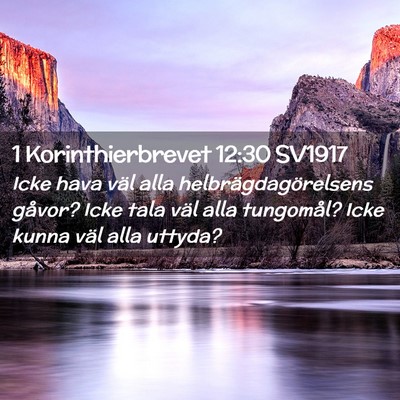 Picture 02 - 1 Korinthierbrevet 12:30 SV1917 - Icke hava väl alla helbrägdagörelsens gåvor? - Bible Verse Picture