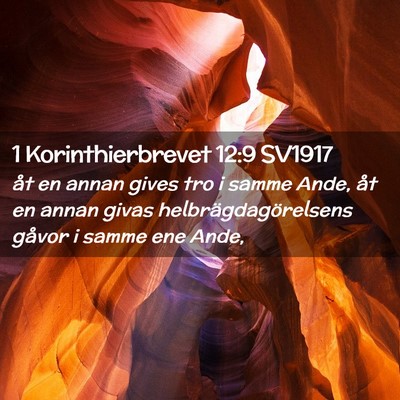 Picture 02 - 1 Korinthierbrevet 12:9 SV1917 - åt en annan gives tro i samme Ande, åt en annan - Bible Verse Picture