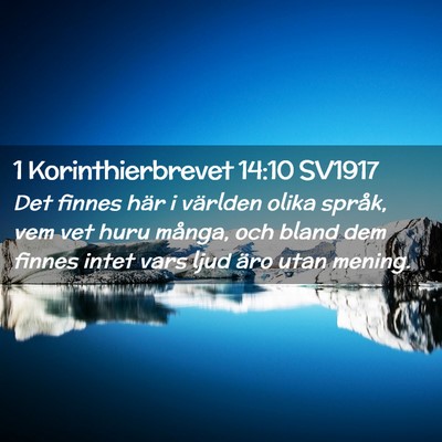 Picture 02 - 1 Korinthierbrevet 14:10 SV1917 - Det finnes här i världen olika språk, vem vet - Bible Verse Picture