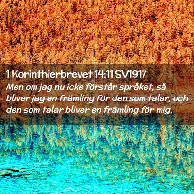 Picture 02 - 1 Korinthierbrevet 14:11 SV1917 - Men om jag nu icke förstår språket, så bliver - Bible Verse Picture