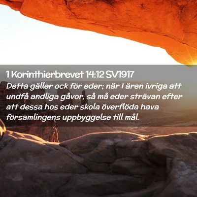 Picture 02 - 1 Korinthierbrevet 14:12 SV1917 - Detta gäller ock för eder; när I ären ivriga - Bible Verse Picture