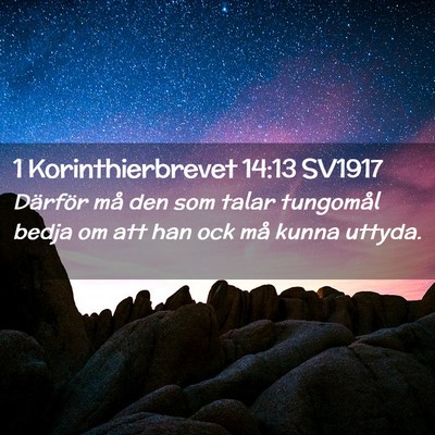 Picture 02 - 1 Korinthierbrevet 14:13 SV1917 - Därför må den som talar tungomål bedja om att - Bible Verse Picture
