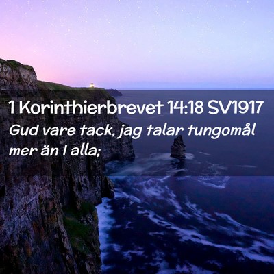 Picture 02 - 1 Korinthierbrevet 14:18 SV1917 - Gud vare tack, jag talar tungomål mer än I - Bible Verse Picture
