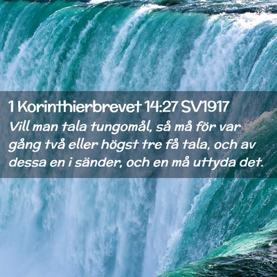 Picture 02 - 1 Korinthierbrevet 14:27 SV1917 - Vill man tala tungomål, så må för var gång - Bible Verse Picture